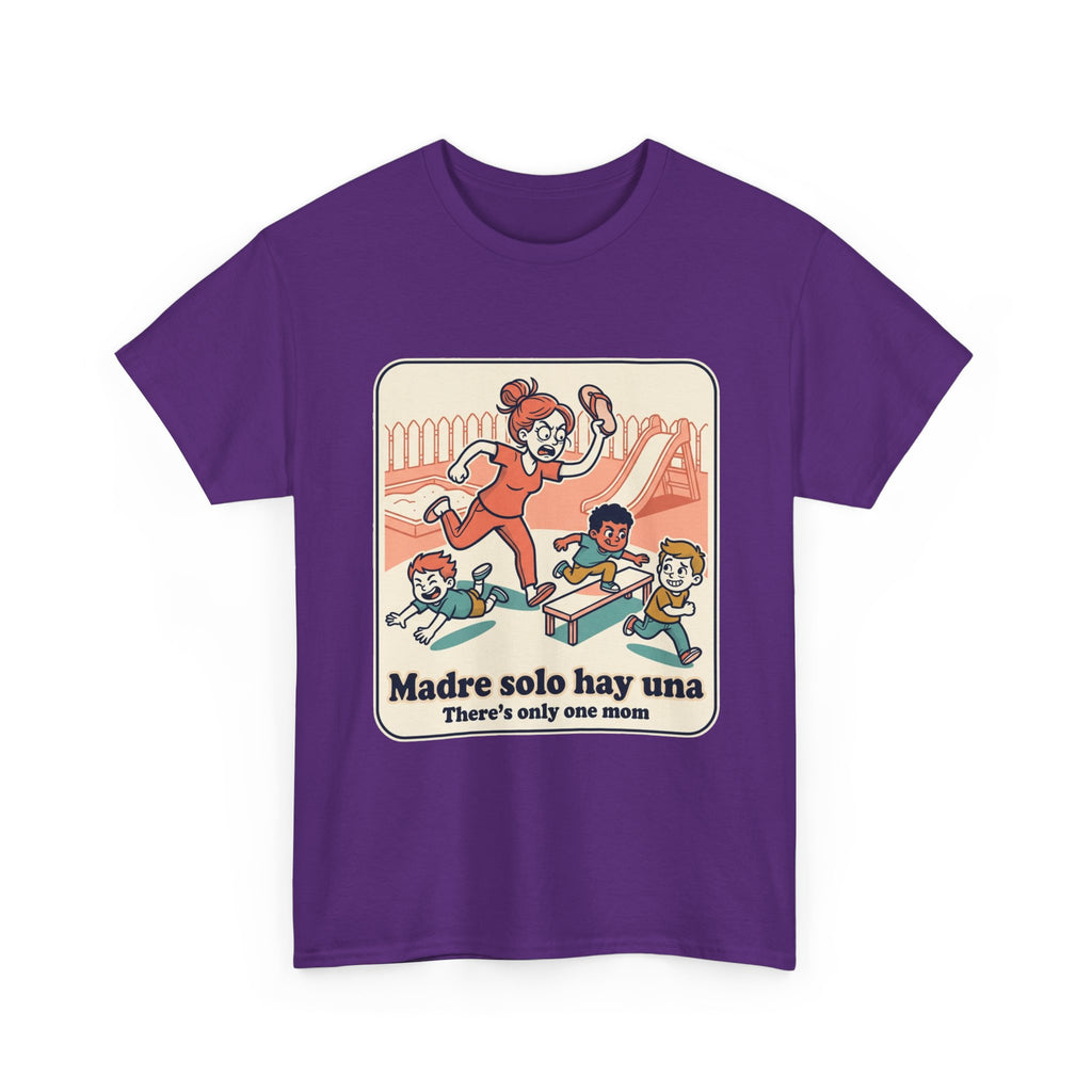 Madre Solo Hay Una Tee —There's Only One Mom  “LA CHANCLA”